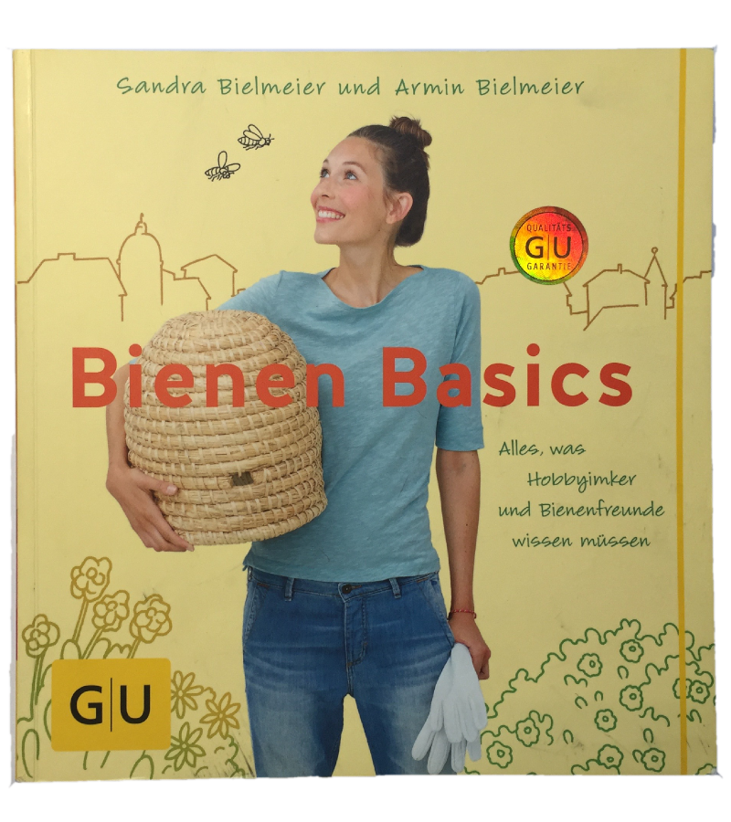 Bienen Basics - Sandra Bielmeier und Armin Bielmeier | Alles was Hobbyimker und Bienenfreunde wissen müssen